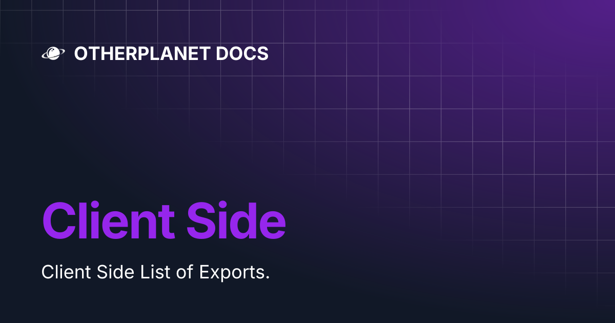 Client Side | OTHERPLANET DOCS