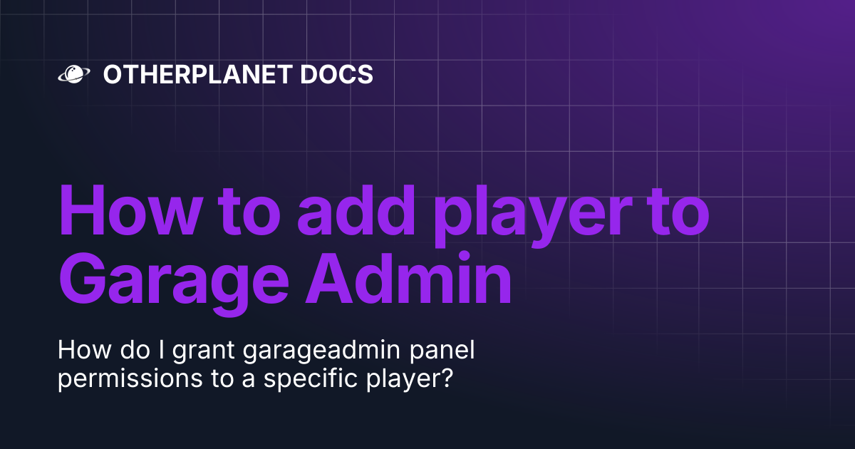 How to add player to Garage Admin | OTHERPLANET DOCS