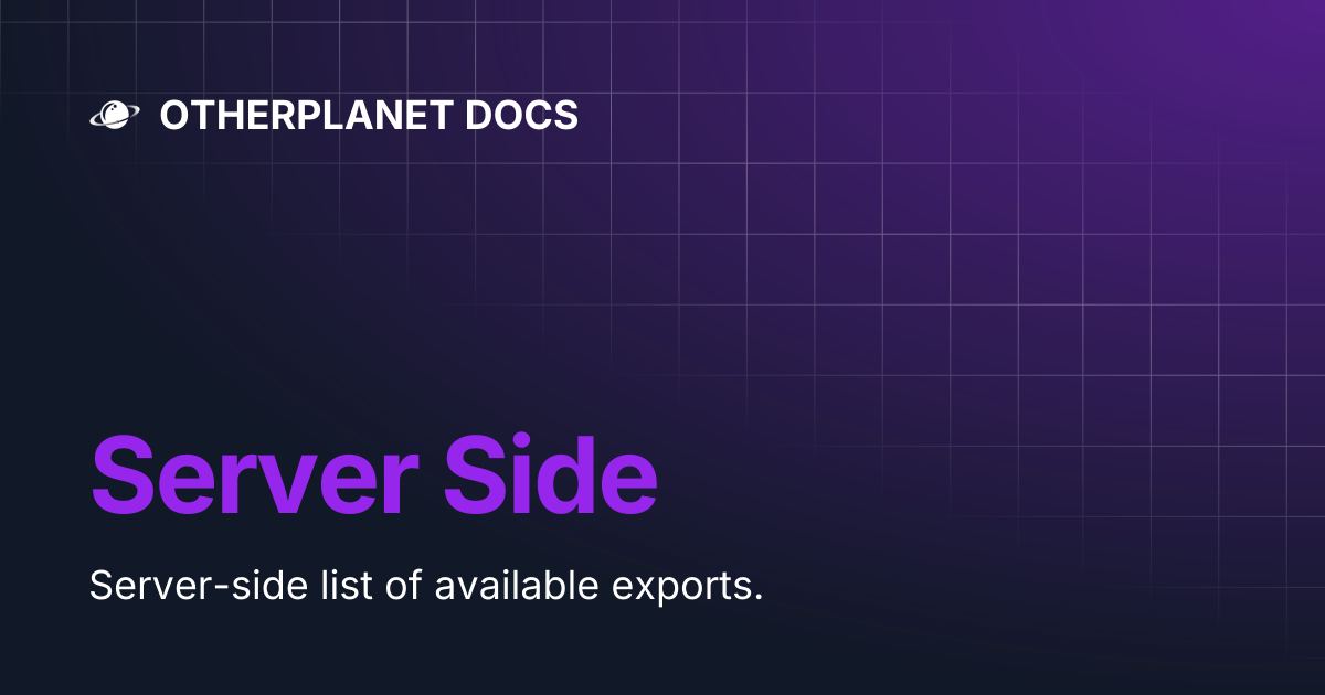 Server Side | OTHERPLANET DOCS