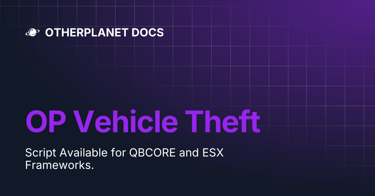 OP Vehicle Theft | OTHERPLANET DOCS