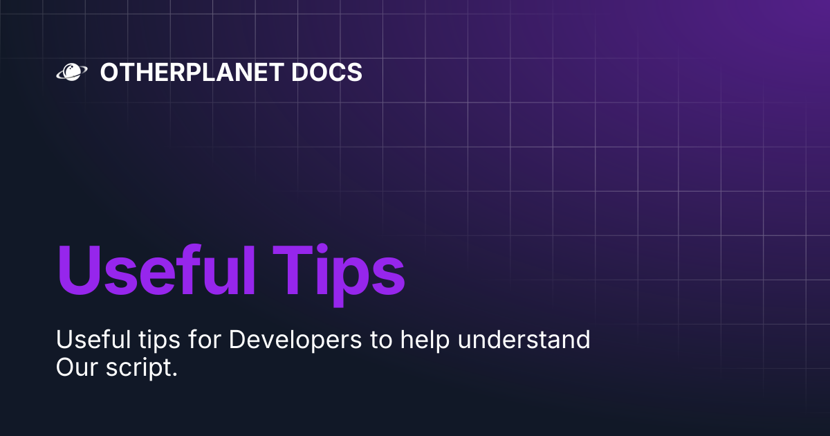 Useful Tips | OTHERPLANET DOCS