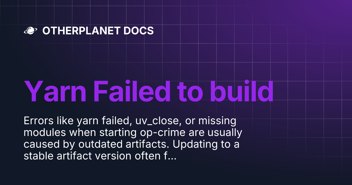 Yarn Failed to build | OTHERPLANET DOCS