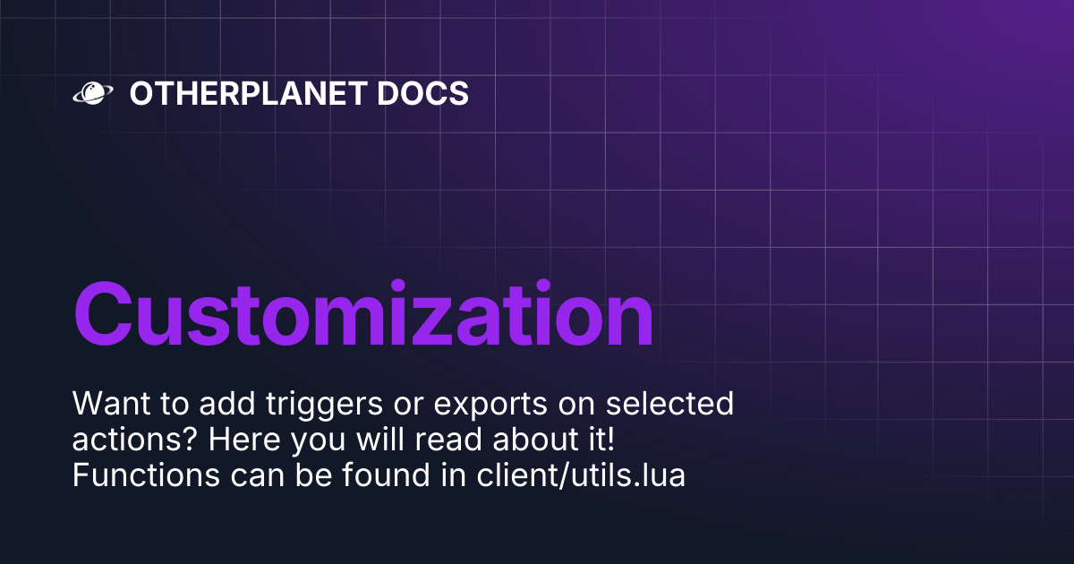Customization | OTHERPLANET DOCS